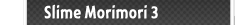 Slime Morimori 3